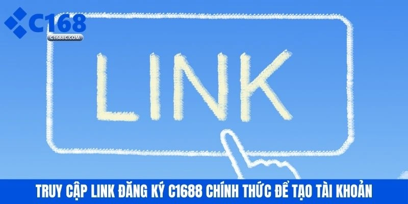 Truy cập link đăng ký C1688 chính thức để tạo tài khoản