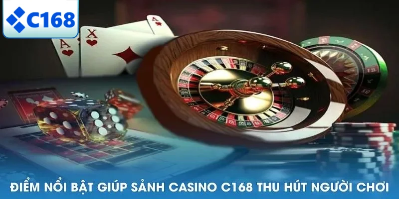 Những yếu tố tạo nên sức hút của casino C168
