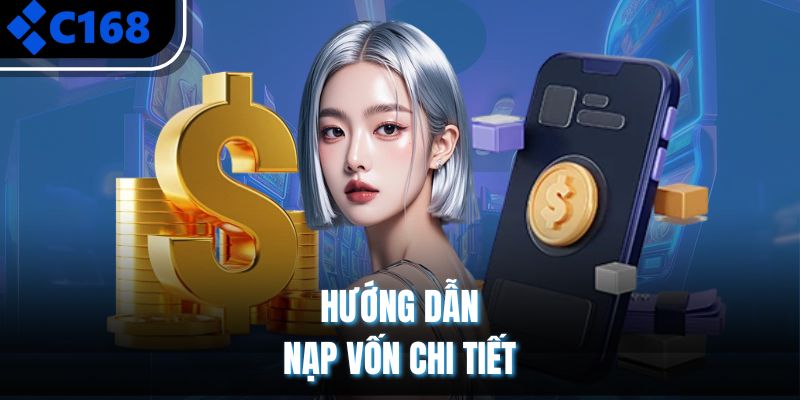 Hướng dẫn nạp tiền C168 chi tiết