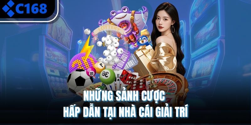 Top sảnh cược có mặt tại nhà cái C168 trực tuyến