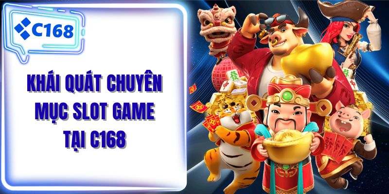 Khám phá chuyên mục nổ hũ C168